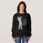 Sorry I Tooted You It Came Out Of My Brass Funny T Sweatshirt (Vorne ganz)