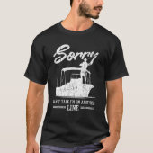 Sorry, ich bin auf einer anderen Linie Fishing Vac T-Shirt (Vorderseite)