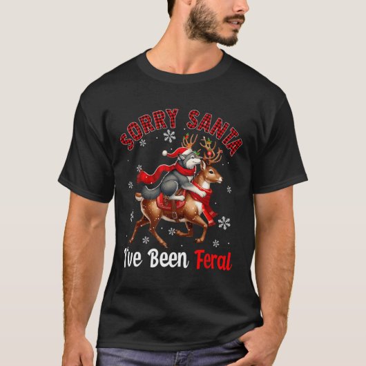 Sorry, ich bin Feral Weihnachten Weihnachten Weihn T-Shirt (Vorderseite)