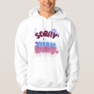 Sorry, ich bin nicht beschäftigt Chill und vertrau Hoodie