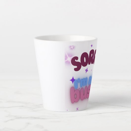 Sorry, ich bin nicht beschäftigt Chill und vertrau Milchtasse (Vorderseite)