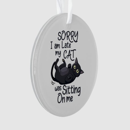 Sorry, ich bin spät - Cat Rules! Ornament (Vorderseite)