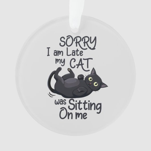 Sorry, ich bin spät - Cat Rules! Ornament (Vorderseite)