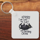 Sorry, ich bin spät - Cat Rules! Schlüsselanhänger (Vorderseite)