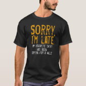 Sorry, ich bin spät Hausfrau Reinigung Männer Frau T-Shirt (Vorderseite)