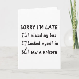 Sorry, ich bin spät sah ein Einhorn-Lustige Sprüch Karte