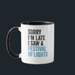 Sorry, ich bin spät sah ein Festival der Lichter l Tasse<br><div class="desc">lustig, hanukkah, chanukah, Geschenk, Geburtstag, menorah, jew, jüdisch, Urlaub</div>