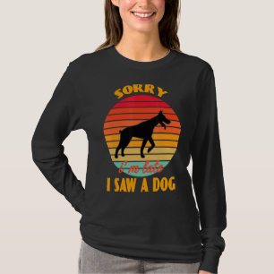 Sorry, ich bin spät sah ein Hund Doberman Dog Retr T-Shirt