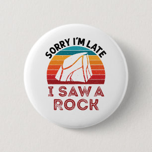 Sorry, ich bin spät sah ein Rock Rockhound Collect Button