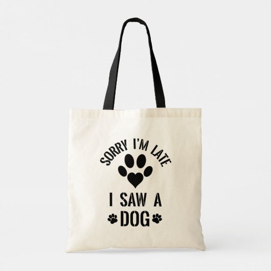 Sorry, ich bin spät, sah ich ein Hund // Funny Hun Tragetasche (Rückseite)