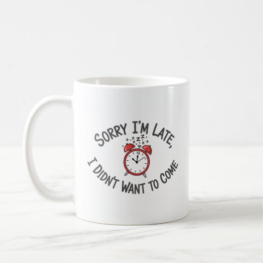 Sorry, ich bin spät Tasse - Funny Latecomer Design (Links)