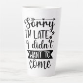 Sorry, ich bin zu spät, ich habe nicht Gewollt, um Milchtasse (Vorderseite)