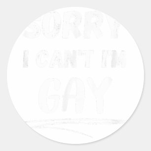 Sorry ich Cant Im Gay Funny LGBT und LGBTQ Gay Pri Runder Aufkleber