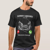 Sorry, ich habe Ihren Anruf verpasst, ich war auf  T-Shirt (Vorderseite)
