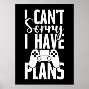 Sorry, ich habe Pläne, lustiges Gaming, Video Game Poster