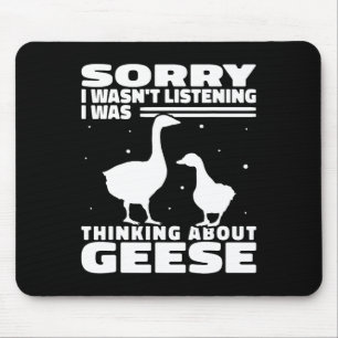 Sorry, ich hörte nicht Gänsejagd für W Mousepad