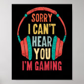 Sorry, ich kann dich nicht hören, dass ich Gaming- Poster (Vorne)