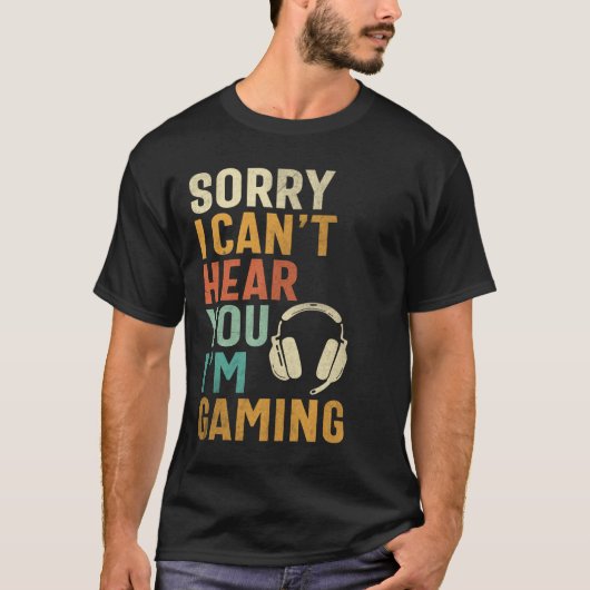 Sorry, ich kann dich nicht hören - Funny Gamer T-Shirt (Vorderseite)