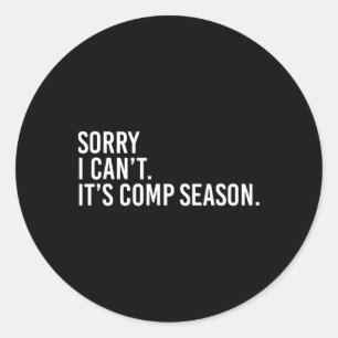 Sorry, ich kann es nicht ist Comp Season Cheer Com Runder Aufkleber