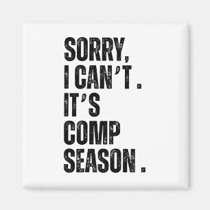 Sorry, ich kann es nicht ist Comp Season Funny Dan Magnet