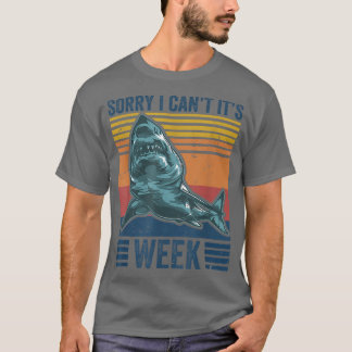 Sorry, ich kann es nicht Woche Funny Hai Lover Fan T-Shirt