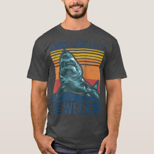 Sorry, ich kann es nicht Woche Funny Hai Lover Fan T-Shirt