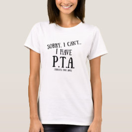 Sorry, ich kann keine PTA (BOLD) haben T-Shirt