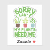 SORRY, ICH KANN MEINE PFLANZE MICH NICHT BRAUCHEN AUFKLEBER (Blatt)