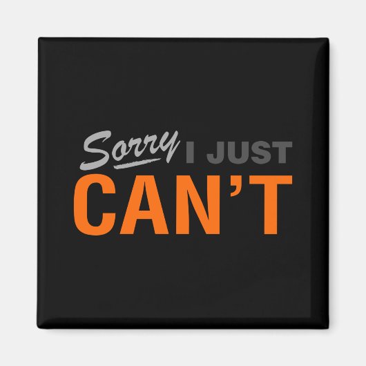 SORRY ICH KANN MIR NUR NICHT MACHTEN MAGNET (Vorne)
