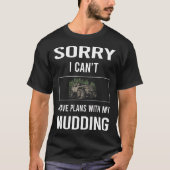 Sorry ich kann Mudding Mud Bogging T-Shirt (Vorderseite)