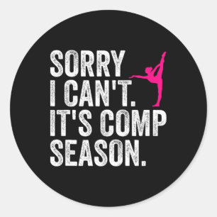 Sorry, ich kann nicht Comp Saison Cheer Gilrs Comp Runder Aufkleber