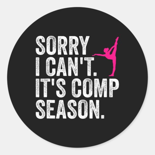 Sorry, ich kann nicht Comp Saison Cheer Gilrs Comp Runder Aufkleber (Vorderseite)