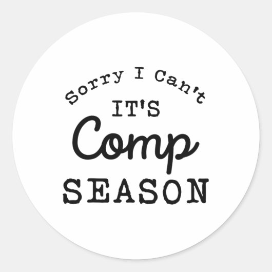 Sorry, ich kann nicht Comp Saison Cheer Gilrs Comp Runder Aufkleber (Vorderseite)