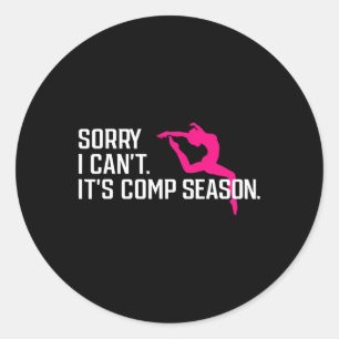 Sorry, ich kann nicht Comp Season Gilrs Comp Dance Runder Aufkleber
