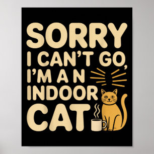 Sorry, ich kann nicht gehen in einer Indoor Cat Fu Poster
