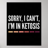 Sorry, ich kann nicht in Ketosis Funny Keto Lifest Poster (Vorne)