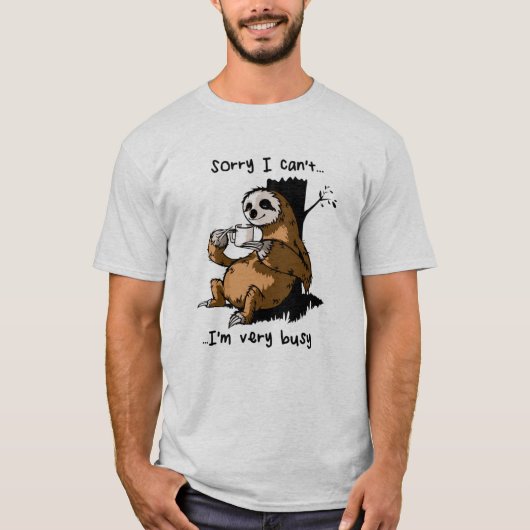 Sorry, ich kann nicht sehr beschäftigt sein T-Shirt (Vorderseite)