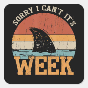 Sorry, ich kann seine Woche nicht Funny Shark Gesc Quadratischer Aufkleber