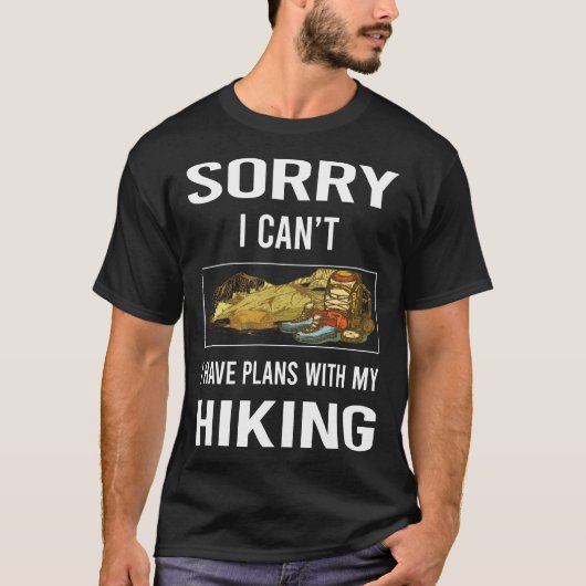 Sorry, ich kann Wanderwanderung Hiker T-Shirt (Vorderseite)