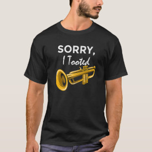 Sorry, ich Tooted Orchester Musiker Trumpeter Prem T-Shirt