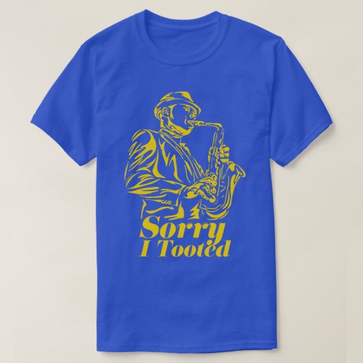 Sorry ich tooted Saxophon T-Shirt (Design vorne)