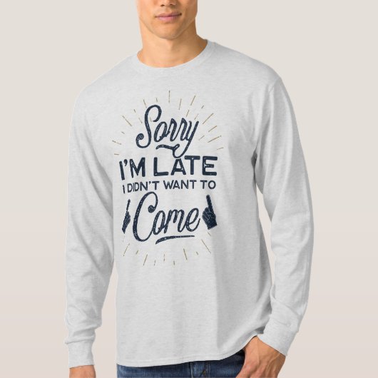 Sorry, ich verspätet kam nicht Basic Long Sleeve T-Shirt (Vorderseite)