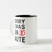 SORRY ICH WAR AUF MUTE, FUNNY VIDEO SITZUNGEN KAFF ZWEIFARBIGE TASSE (Vorderseite Links)