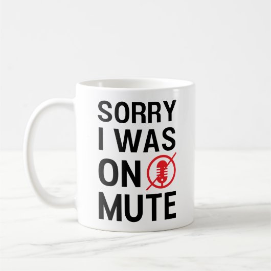 SORRY ICH WAR AUF MUTE, FUNNY VIDEO SITZUNGEN KAFFEETASSE (Links)