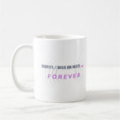 Sorry, ich war auf stumm... FOREVER. Kaffeetasse (Links)