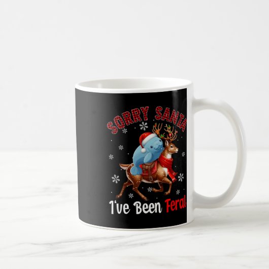 Sorry, ich war Feral Xmas Santa Manatee Reitrennen Kaffeetasse (Rechts)
