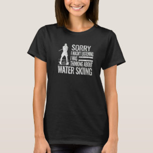 Sorry, ich war nicht Wasserski Wasserski Männer Wa T-Shirt