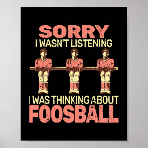 Sorry, ich war Tischfußballspieler Fußball-Boy f Poster