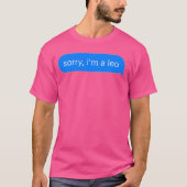 Sorry I'M A Leo T-Shirt (Vorderseite)