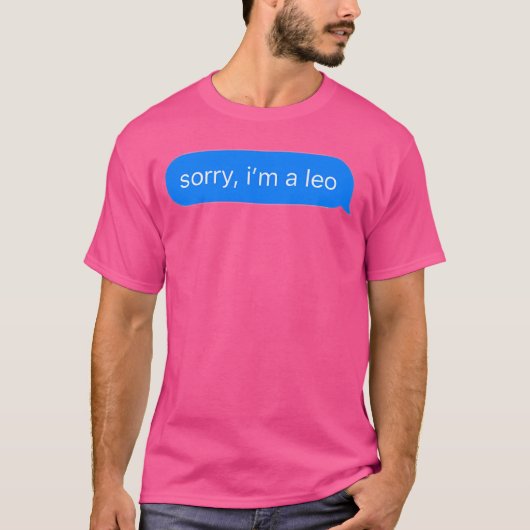 Sorry I'M A Leo T-Shirt (Vorderseite)